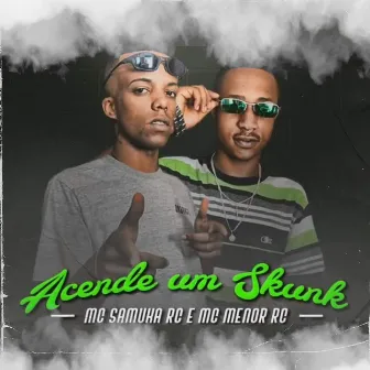 Acende um Skunk by MC Menor RC