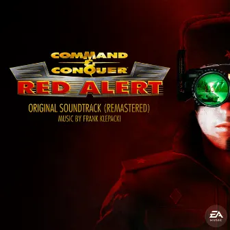 Command & Conquer: Red Alert (Original Soundtrack) [Remastered] by Frank Klepacki