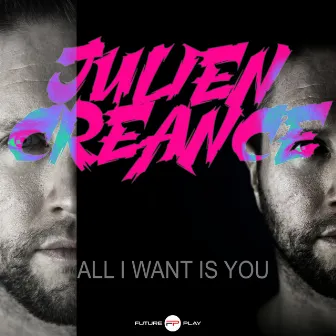 All I Want Is You by Julien Creance