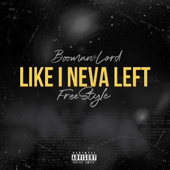 Like I Never Left by Booman Lord