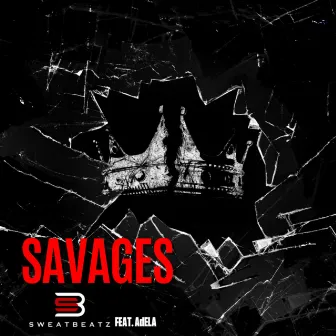 Savages by SweatBeatz