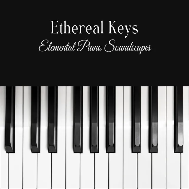 Ethereal Keys: Elemental Piano Soundscapes