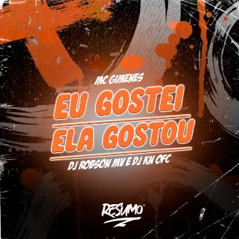 Eu Gostei, Ela Gostou by DJ Robson MV