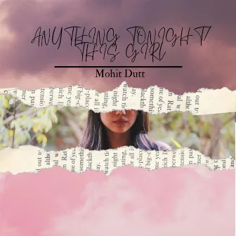 Anything Tonight/This Girl by Mohit Dutt