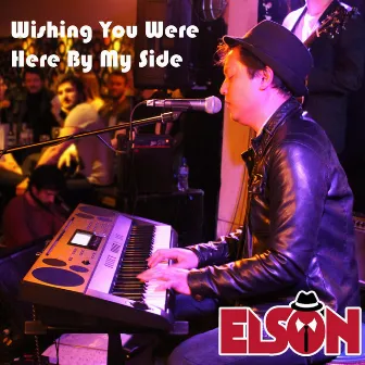 Wishing You Were Here By My Side by Elson