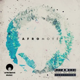 Take Me Back (Remastered) by AfroMove