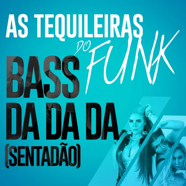 Bass da da da (Sentadão)