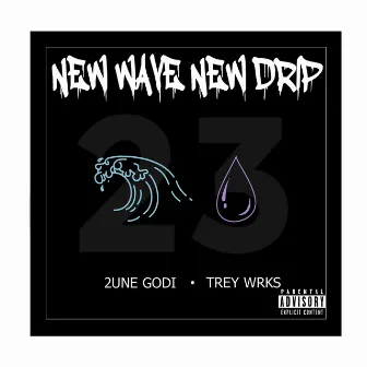 New Wave New Drip by 2une Godi