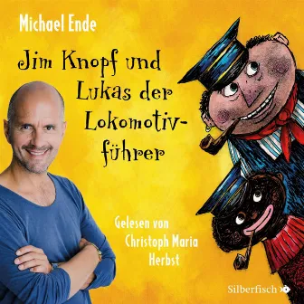 Jim Knopf und Lukas der Lokomotivführer - Die ungekürzte Lesung by Christoph Maria Herbst