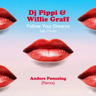 Follow Your Dreams (Anders Ponsaing Remix) by Anders Ponsaing