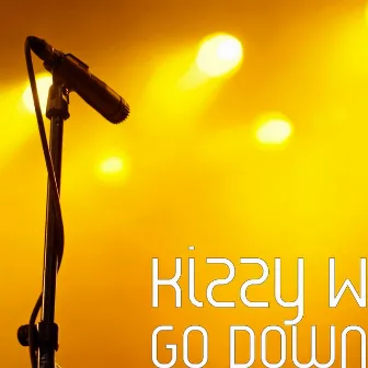 Go Down by Kizzy W