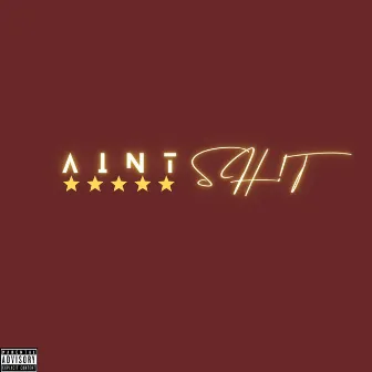 Ain't Sh!t by Ike Watson