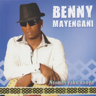 Ntombi Yaku Xonga by Benny Mayengani