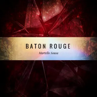 Baton Rouge by Martello Sousa