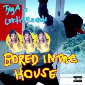 Bored In The House by Curtis Roach