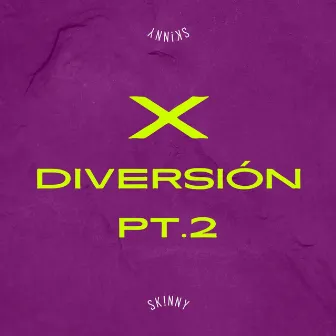 X Diversión Pt.2 by Sk!nny