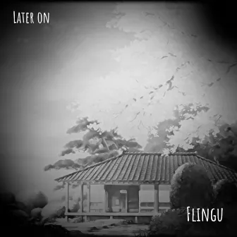 Later On by Flingu