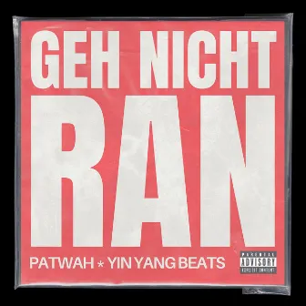 Geh Nicht Ran by Yin Yang Beats