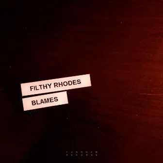 Blames by Filthy Rhodes