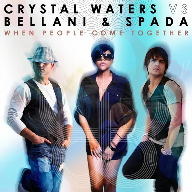 When People Come Together (Bellani & Spada Tik Tak Remix) - Crystal Waters Vs Bellani & Spada