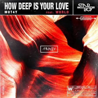 How Deep Is Your Love (feat. WurlD) by Mut4y