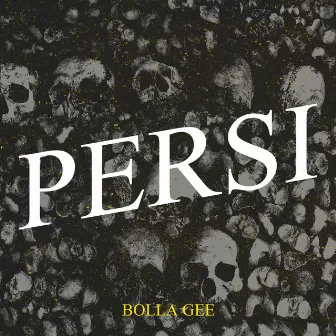 Persi by Bolla Gee