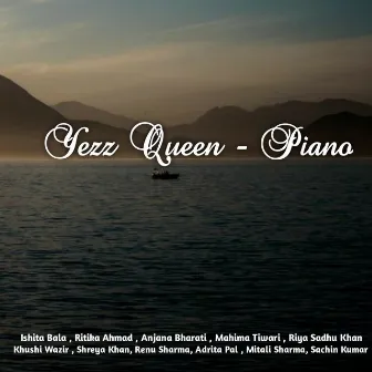 Yezz Queen Piano by Anjana Bharati