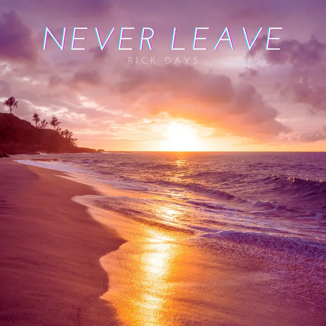 Never Leave