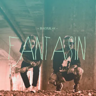 Fantasin by Block 44