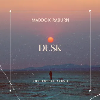 Dusk by Maddox Raburn