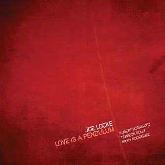 Love Is a Pendulum by Joe Locke