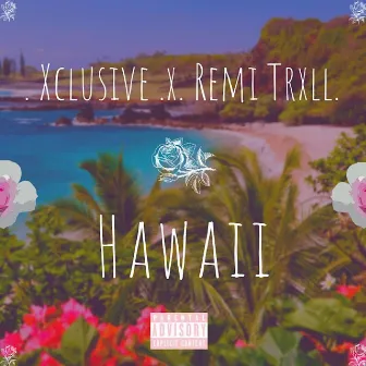 Hawaii by Xclusive