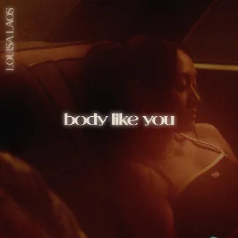 Body Like You by Louisa Laos