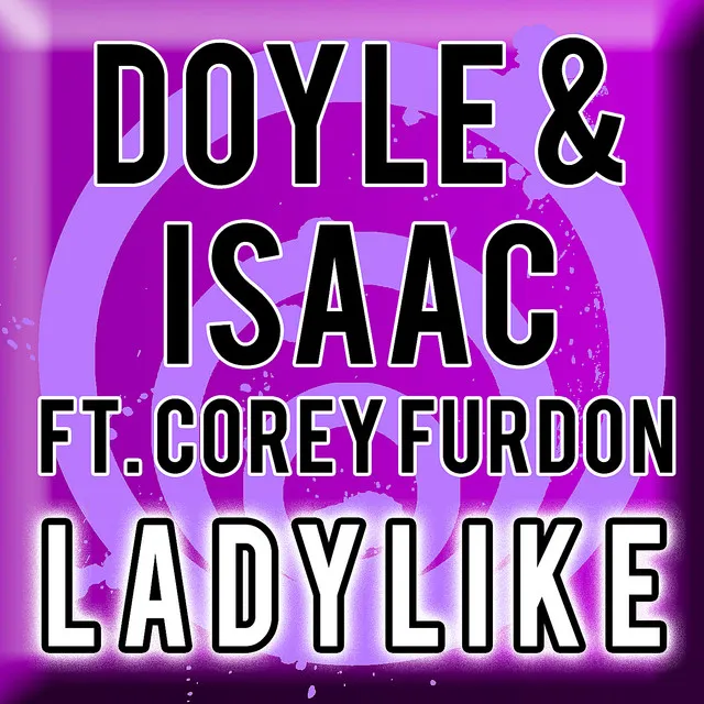 Ladylike (feat. Corey Furdon)