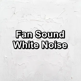 Fan Sound White Noise by Infant Sleep Brown Noise