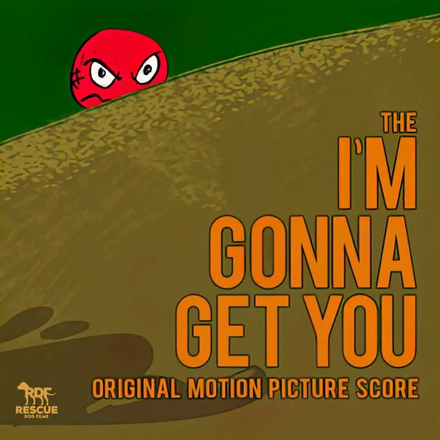 I'm Gonna Get You (Original Motion Picture Score)