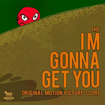 I'm Gonna Get You (Original Motion Picture Score) by Aaron Weinstein