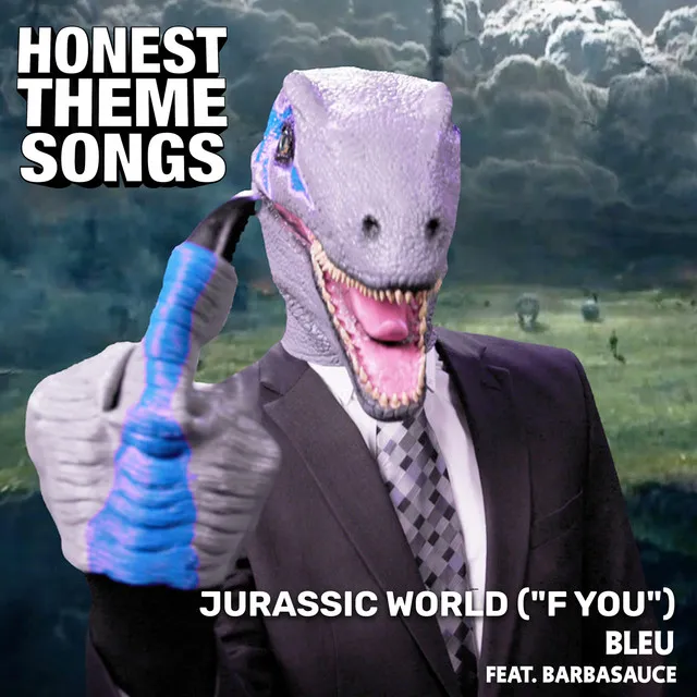 Jurassic World (Honest Theme Songs) ["F You"]