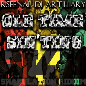 Ole Time Sinting by Rseenal Di Artillary