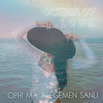 Ocean of Love by Ophi Ma