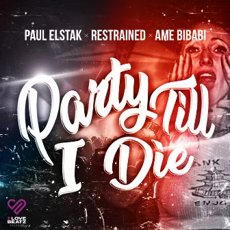 Party Till I Die by Ame Bibabi