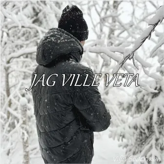 Jag Ville Veta by JOPHKO