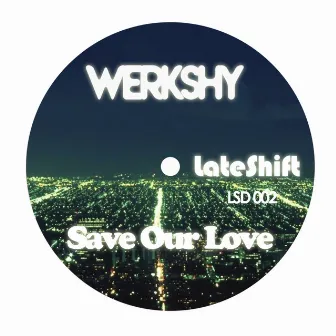 Save Our Love by Werkshy