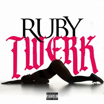 Twerk by Ruby