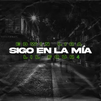 Sigo en la Mía (Freestyle) by Edwin Lira