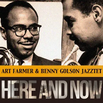 Here and Now by Art Farmer & Benny Golson Jazztet