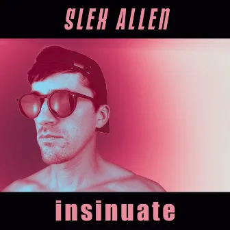 Insinuate by Slex Allen