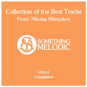 Collection of the Best Tracks From: Nikolay Mikryukov by Nikolay Mikryukov