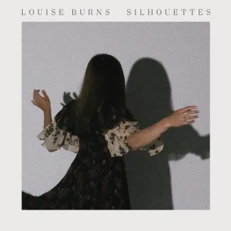 Silhouettes by Louise Burns