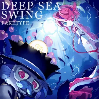 Deep Sea Swing by FAKE TYPE.